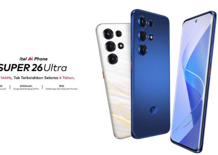 Desain Mewah, Layar 144Hz, Kamera Canggih, itel SUPER 26 Ultra Bikin Kaget! 